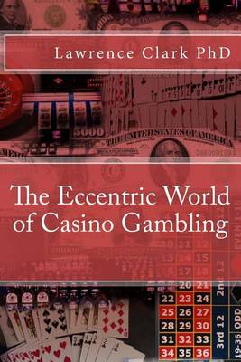 Book cover for The Eccentric World of Casino Gambling