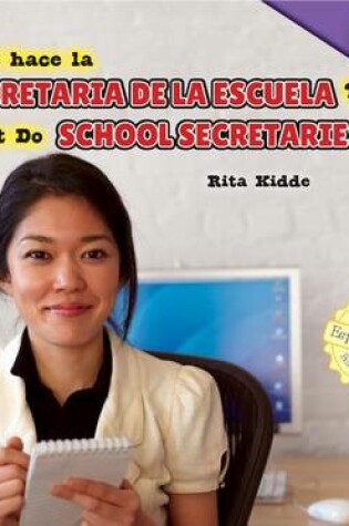 Cover of ¿Qué Hace La Secretaria de la Escuela? / What Do School Secretaries Do?