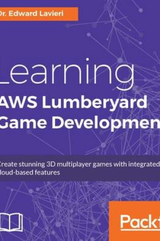 Cover of Learning AWS Lumberyard Game Development