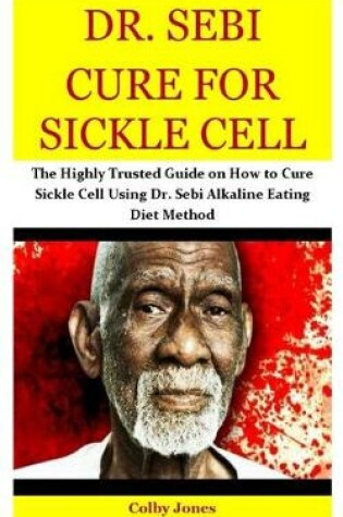 Cover of Dr. Sebi Cure for Sickle Cell