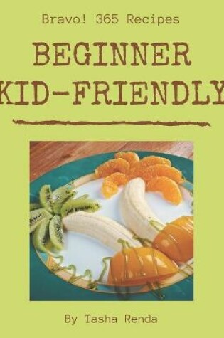 Cover of Bravo! 365 Beginner Kid-Friendly Recipes