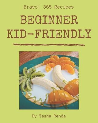 Book cover for Bravo! 365 Beginner Kid-Friendly Recipes