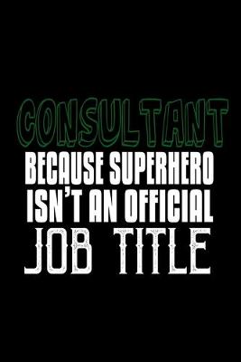 Book cover for Consultant because superhero isn't an official job title