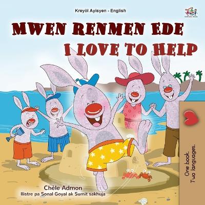 Cover of I Love to Help (Haitian Creole English Bilingual Children's Book)