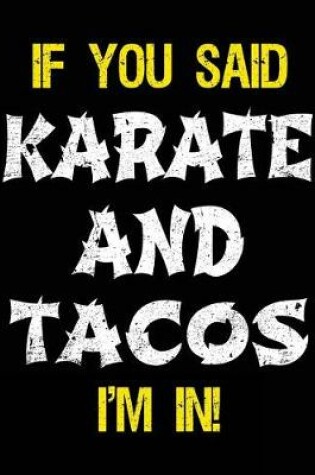 Cover of If You Said Karate And Tacos I'm In