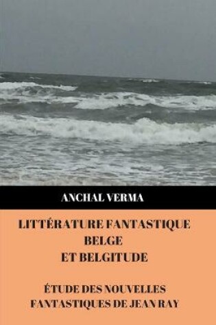 Cover of Litterature Fantastique Belge Et Belgitude