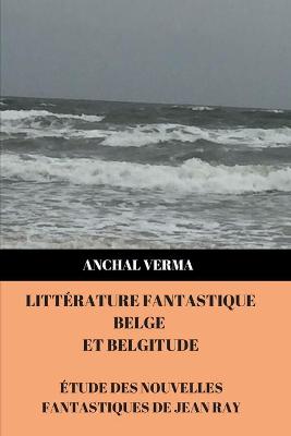 Book cover for Litterature Fantastique Belge Et Belgitude