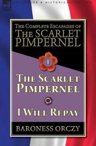 Cover of The Complete Escapades of The Scarlet Pimpernel-Volume 1