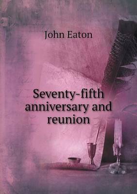 Book cover for Seventy-fifth anniversary and reunion