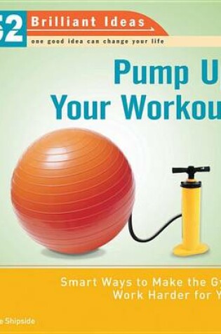 Cover of Pump Up Your Workout (52 Brilliant Ideas)