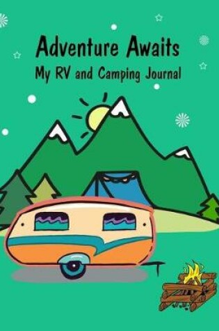 Cover of Adventure Awaits My RV and Camping Journal