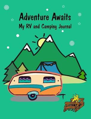 Book cover for Adventure Awaits My RV and Camping Journal