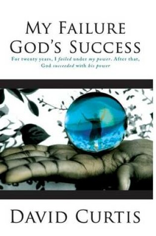 Cover of My Failure, God's Success