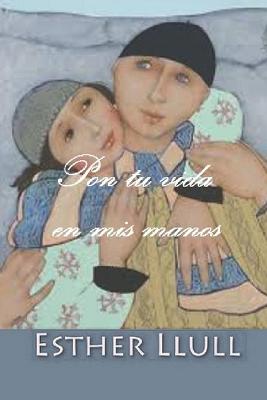 Book cover for Pon tu vida en mis manos