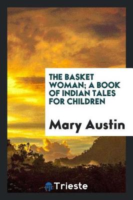 Book cover for The Basket Woman; A Book of Indian Tales for Children