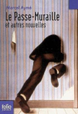 Book cover for Le Passe-Muraille ET Autres Nouvelles