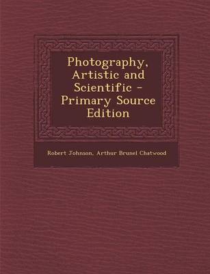 Book cover for Photography, Artistic and Scientific - Primary Source Edition