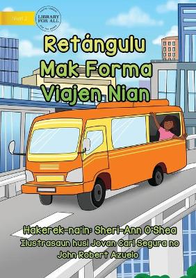 Book cover for Rectangles Are The Shape Of Travel - Retángulu Mak Forma Viajen Nian