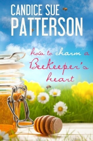 Cover of How to Charm a Beekeeper's Heart