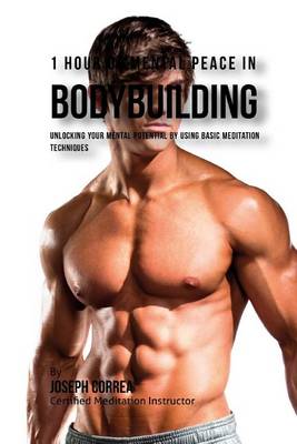 Book cover for 1 Hour of Mental Peace in Bodybuilding