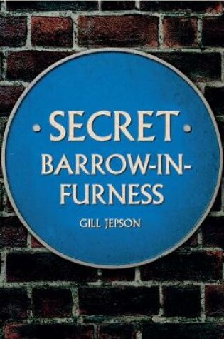 Cover of Secret Barrow-in-Furness