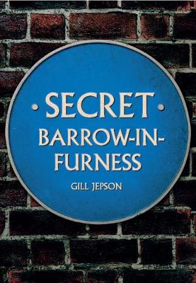 Cover of Secret Barrow-in-Furness