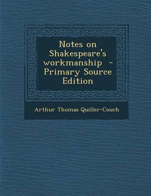 Book cover for Notes on Shakespeare's Workmanship