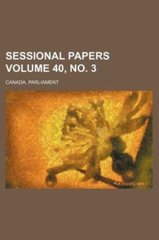 Cover of Sessional Papers Volume 40, No. 3