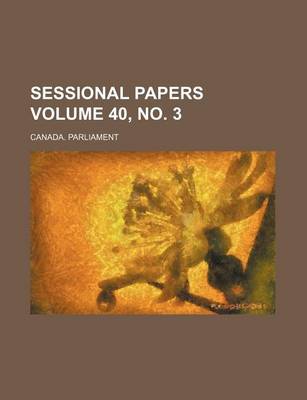 Book cover for Sessional Papers Volume 40, No. 3