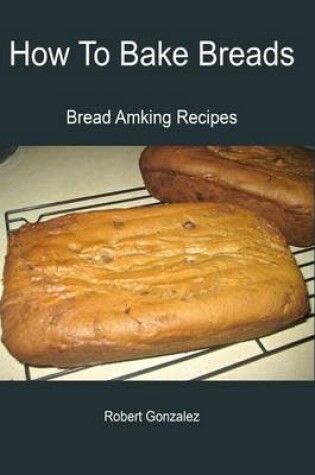 Cover of How to Bake Breads