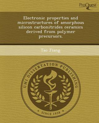 Book cover for Electronic Properties and Microstructures of Amorphous Silicon Carbonitrides Ceramics Derived from Polymer Precursors