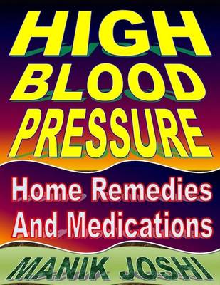 Book cover for High Blood Pressure: Home Remedies and Medications