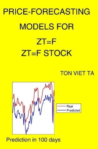 Cover of Price-Forecasting Models for ZT=F ZT=F Stock