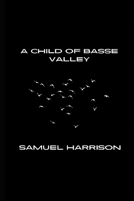 Cover of A Child of Basse Valley