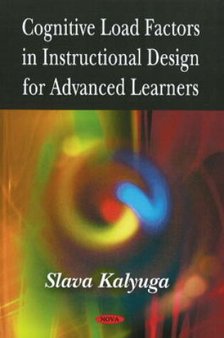 Cover of Cognitive Load Factors in Instructional Design for Advanced Learners