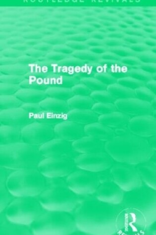 Cover of The Tragedy of the Pound (Routledge Revivals)