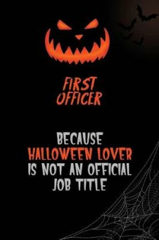 Cover of First officer Because Halloween Lover Is Not An Official Job Title