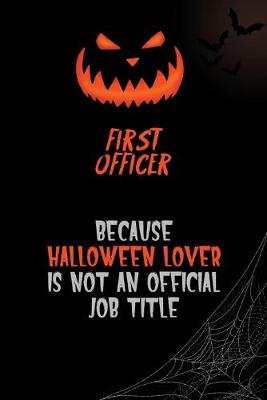 Book cover for First officer Because Halloween Lover Is Not An Official Job Title