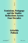 Book cover for Feminism, Pedagogy and the Studio