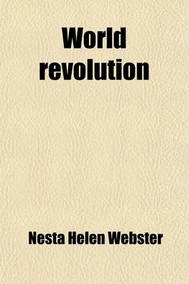 Book cover for World Revolution; The Plot Against Civilization