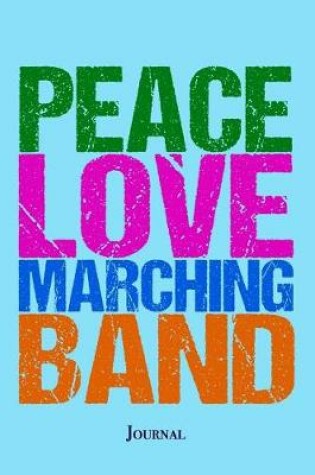 Cover of Peace Love Marching Band Journal