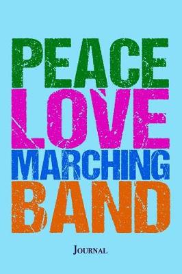 Book cover for Peace Love Marching Band Journal