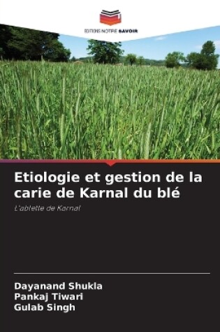 Cover of Etiologie et gestion de la carie de Karnal du blé