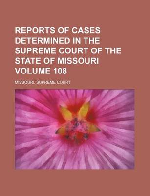 Book cover for Reports of Cases Determined in the Supreme Court of the State of Missouri Volume 108