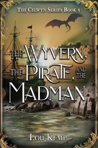 Cover of The Wyvern, the Pirate, and the Madman