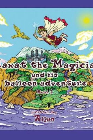 Cover of Maxat the Magician and his balloon adventure