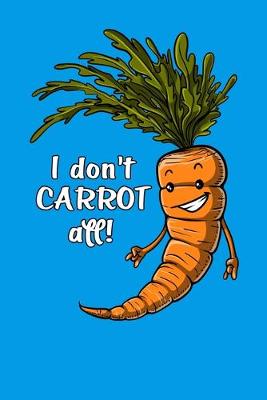 Book cover for I Don't Carrot All