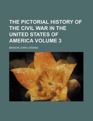 Book cover for The Pictorial History of the Civil War in the United States of America Volume 3