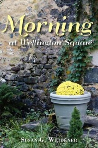 Cover of Morning at Wellington Square