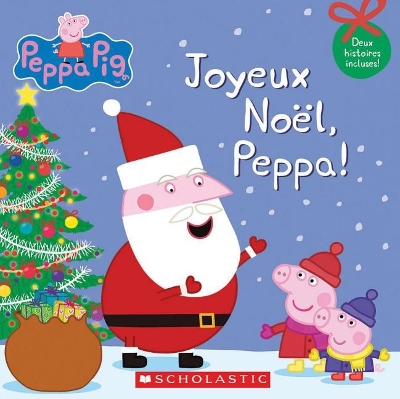 Book cover for Peppa Pig: Joyeux Noël, Peppa!